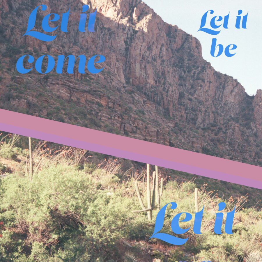 Let it Come, Let It Be, Let it Go